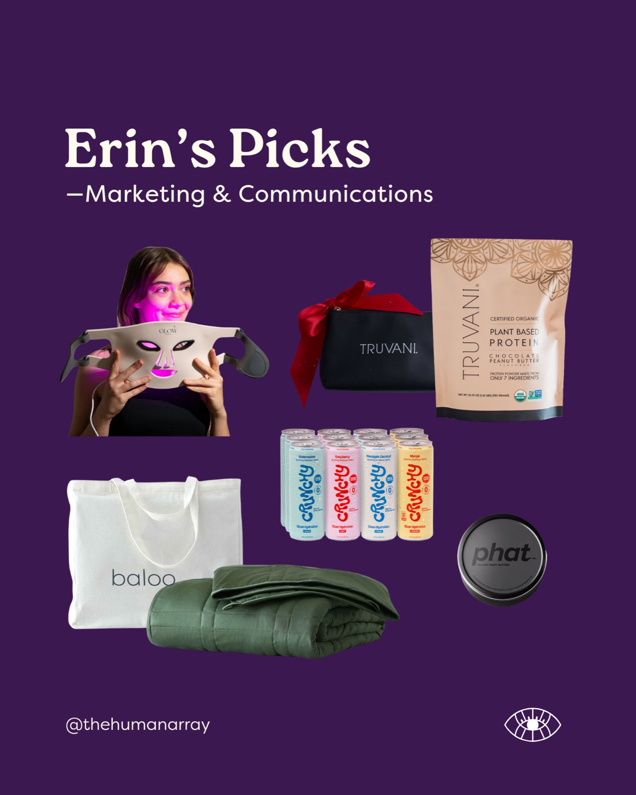 A woman uses a pink LED mask. Products: Truvani protein, Crunchy drinks, Phat container, Baloo bag and weighted blanket. Text: Erin's Picks.
